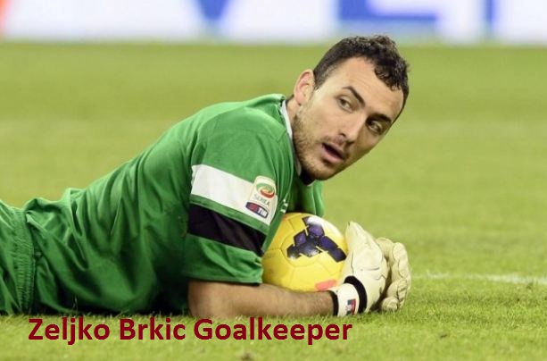 Zeljko Brkic Goalkeeper