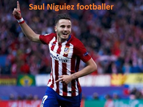 Saul Niguez profile