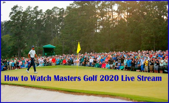 How to watch Masters Golf 2020 Live Stream
