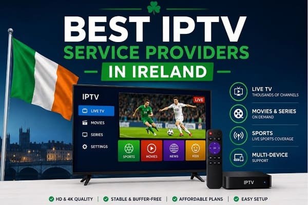 Best IPTV service providers in Ireland