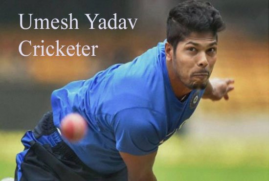 Umesh Yadav biography, bowling, IPL, wife, family, height and so
