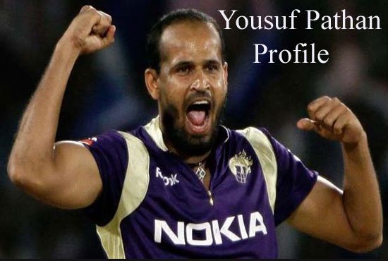 Yusuf Pathan Cricketer, Batting, IPL 2019, wife, family, height and so