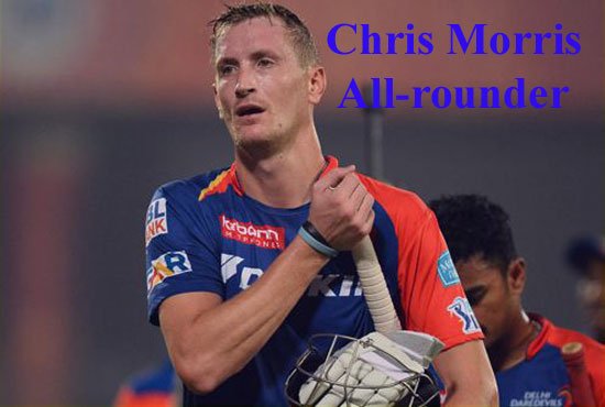 Chris Morris Cricketer, bowling, IPL, wife, family, age, height and more