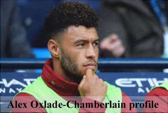Alex Oxlade-Chamberlain, Wife, Family, Net Worth and Club