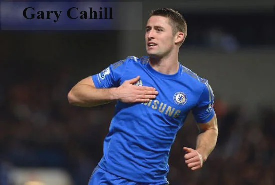 Gary Cahill footballer, height, wife, family, profile and club career
