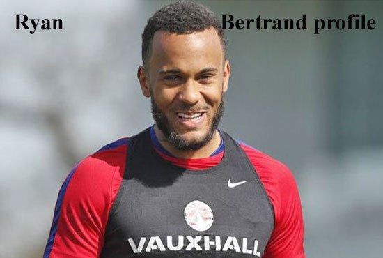 Ryan Bertrand, Wife, family, Parents, Injury, and biography