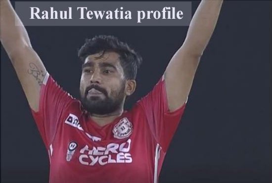 Rahul Tewatia Cricketer, Batting, IPL, wife, family, age, height and more