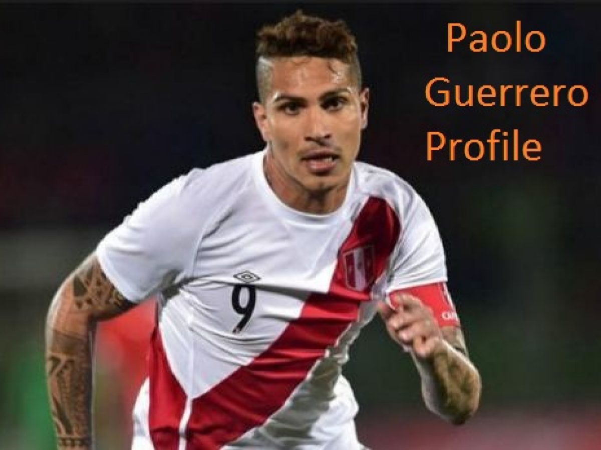 Paolo Guerrero profile, height, net worth, wife, family, and club career |  Cricket, Football, Handball, Hockey, Tennis, and WWE News
