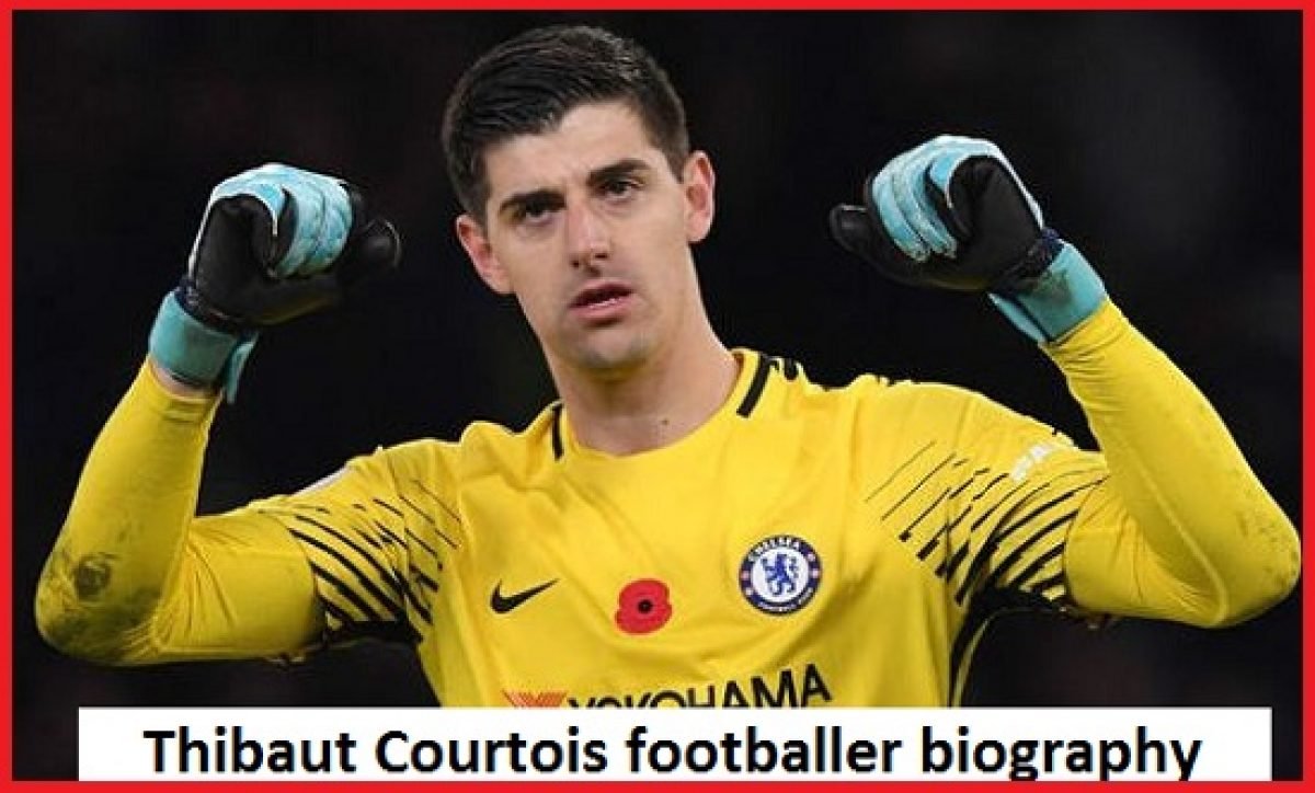 Thibaut Courtois Profile Wife Height Age And Family