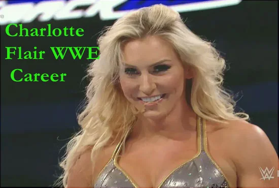 Charlotte Flair WWE, husband, age, family, height, net worth, biography and more