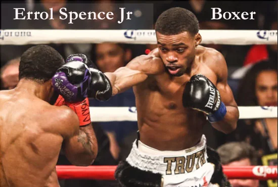 Errol Spence Jr Boxer, Wife, Net Worth, Age, Height, Family
