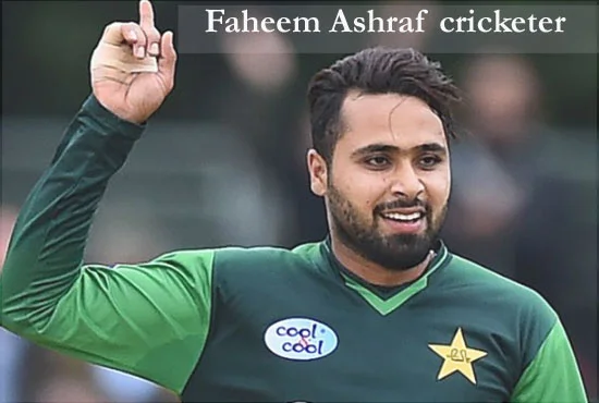 Faheem Ashraf Cricketer, bowling, PSL, wife, family, age, height and so