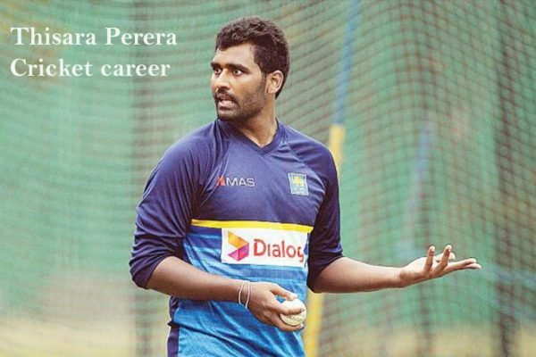 Thisara Perera Batting career, wife, age, family, height and more