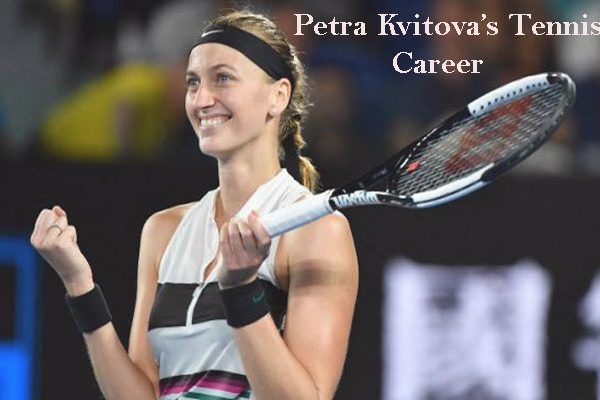 Petra Kvitova Tennis career, biography, age and more