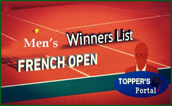 French Open Winners List Men’s Singles Since 1925 to Present