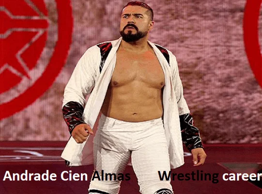 Andrade Cien Almas WWE player, wife, net worth, family, age, height