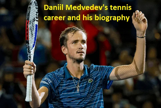 Daniil Medvedev Tennis Career, Wife, Ranking, Net Worth