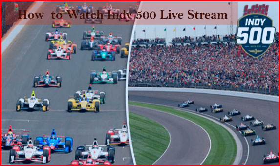 how to watch Indy 500 live stream