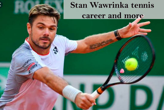 Stan Wawrinka tennis Ranking, Wife, Family, Net worth