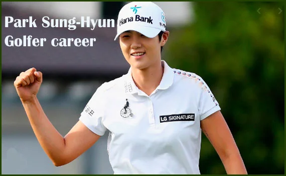 Park Sung-Hyun Golfer, Husband, Net Worth, Height, Family