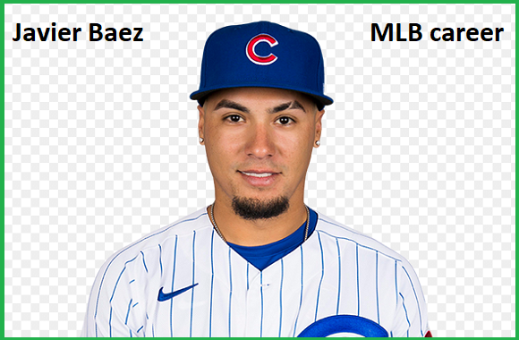 Javier Baez MLB Stats, Wife, Net Worth, Salary, Family