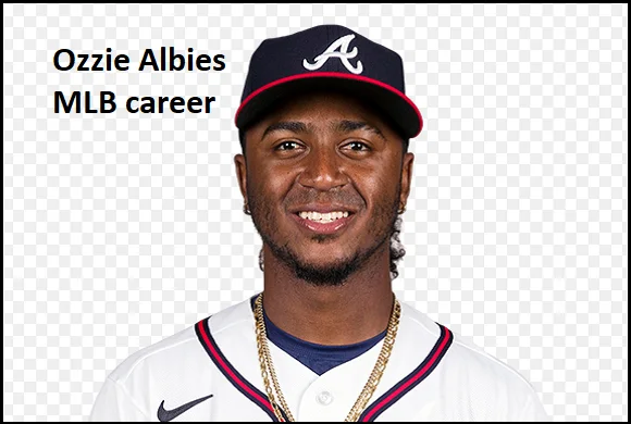 Ozzie Albies MLB Stats, Wife, Net Worth, Contract, Family