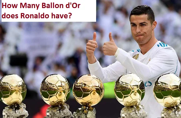 How Many Ballon d’Or Does Ronaldo Have Won