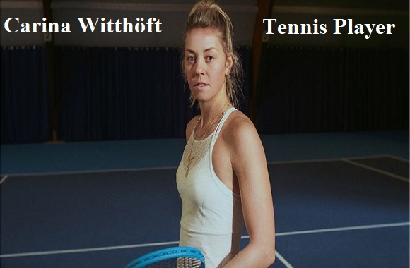 Carina Witthöft Tennis, husband, net worth, height, family