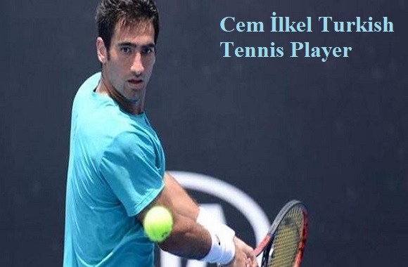 Cem İlkel tennis player, wife, net worth, salary, height, family, and more