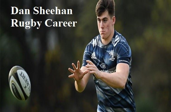 Dan Sheehan Rugby Career, Height, Wife, Family, Net Worth