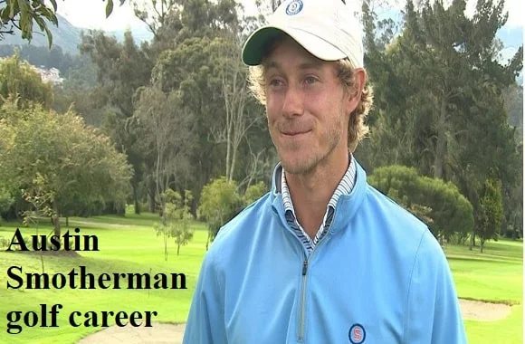 Austin Smotherman Golfer, Wife, Net Worth, And Family