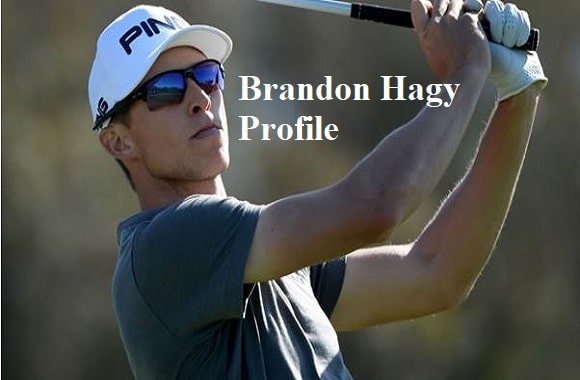 Brandon Hagy golf player, wife, net worth, salary, height, family, and more