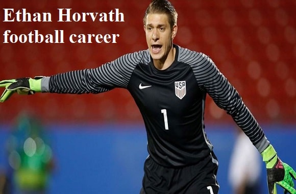 Ethan Horvath footballer, height, wife, family, net worth, and more