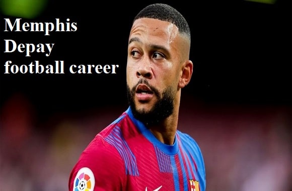 Memphis Depay footballer, height, wife, family, net worth, goal, and more