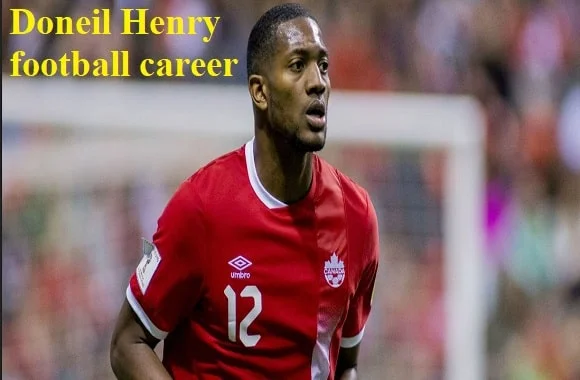 Doneil Henry footballer, height, wife, family, net worth, goal, and more