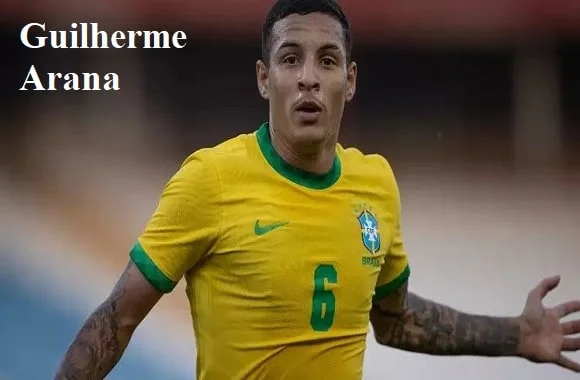 Guilherme Arana Footballer, Height, Wife, Family, Net Worth