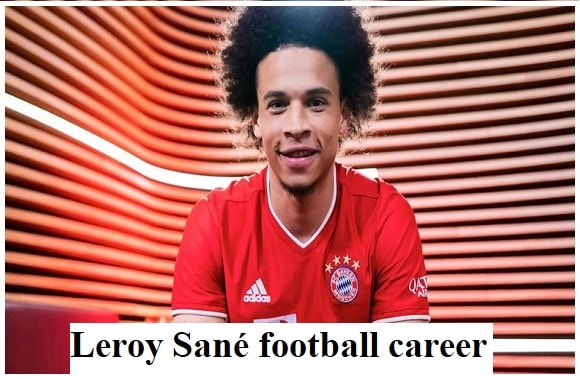Leroy Sané footballer, height, wife, family, net worth, goal, and more