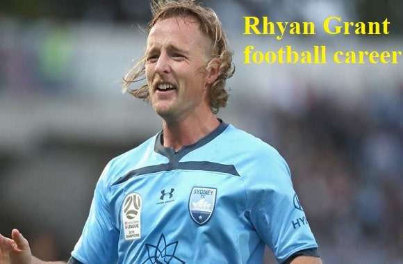 Rhyan Grant footballer, Age, Wife, Family, And Net Worth