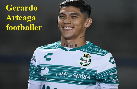 Gerardo Arteaga footballer, FIFA 22, height, wife, family, net worth, and more