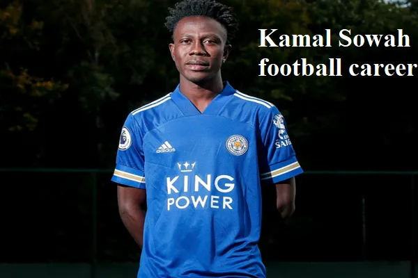 Kamal Sowah footballer, FIFA 22, height, wife, family, net worth, and more