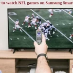 How to watch NFL games on Samsung Smart TV