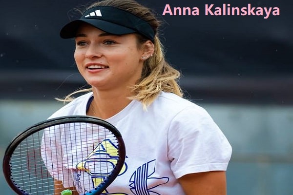 Anna Kalinskaya Tennis Ranking, Husband, Net Worth, & Family