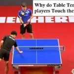 Why do Table Tennis players touch the Table?