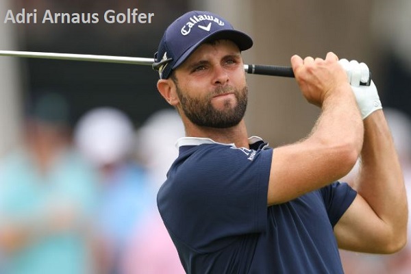 Adri Arnaus Golfer’s Career, Net Worth, Age, Wife, And Family