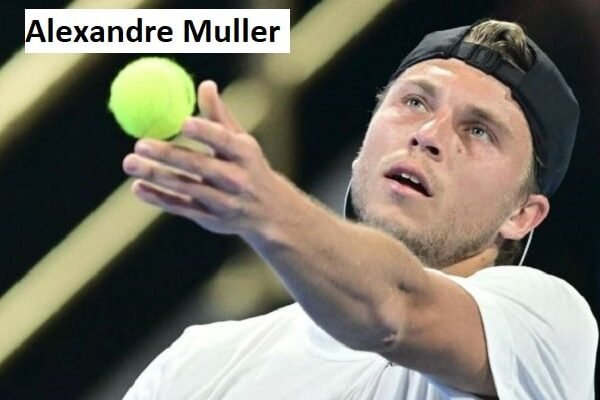 Alexandre Muller Tennis Career, Net Worth, Height, and Family
