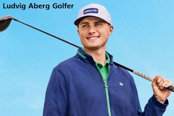 Ludvig Aberg Golfer’s Career, Net Worth, Age, Wife, And Family