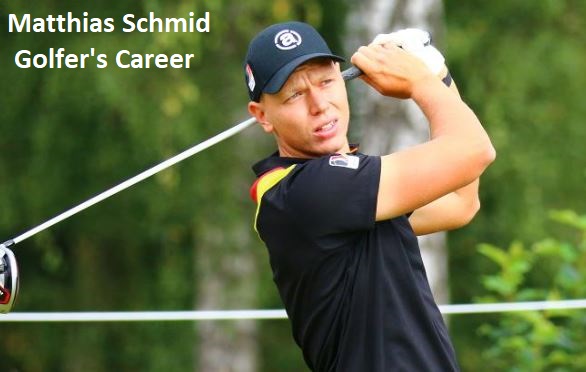 Matthias Schmid Golfer’s Career, Net Worth, Age, Wife, And Family