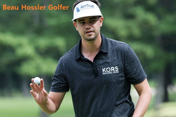 Beau Hossler Golfer’s Career, Net Worth, Wife, Age, And Family