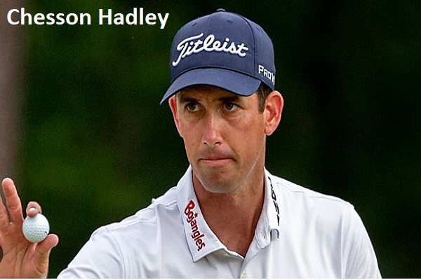 Chesson Hadley Golfer’s Career, Net Worth, Wife, Age, & Family