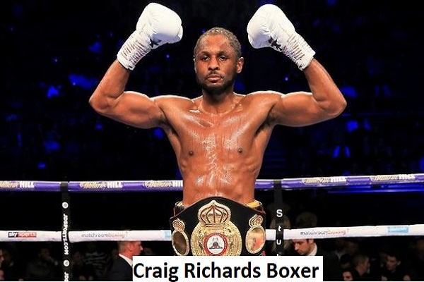 Craig Richards Boxer’s Career, Net Worth, Age, Wife, And Family